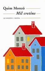 Mil cretins | 9788477271765 | Monzó, Quim | Llibres.cat | Llibreria online en català | La Impossible Llibreters Barcelona