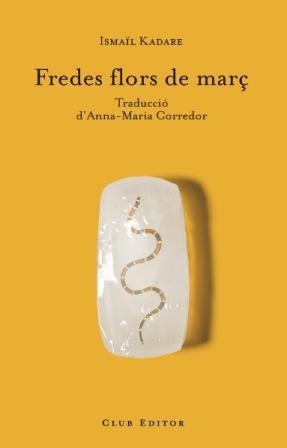 Fredes flors de març | 9788473291231 | Kadaré Ismail | Llibres.cat | Llibreria online en català | La Impossible Llibreters Barcelona