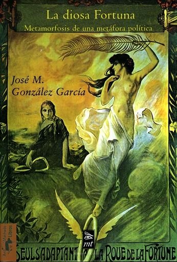 DIOSA FORTUNA, LA : METAMORFOSIS DE UNA METAFORA POLITICA | 9788477747734 | GONZALEZ GARCIA, JOSE MARIA (1950- ) | Llibres.cat | Llibreria online en català | La Impossible Llibreters Barcelona