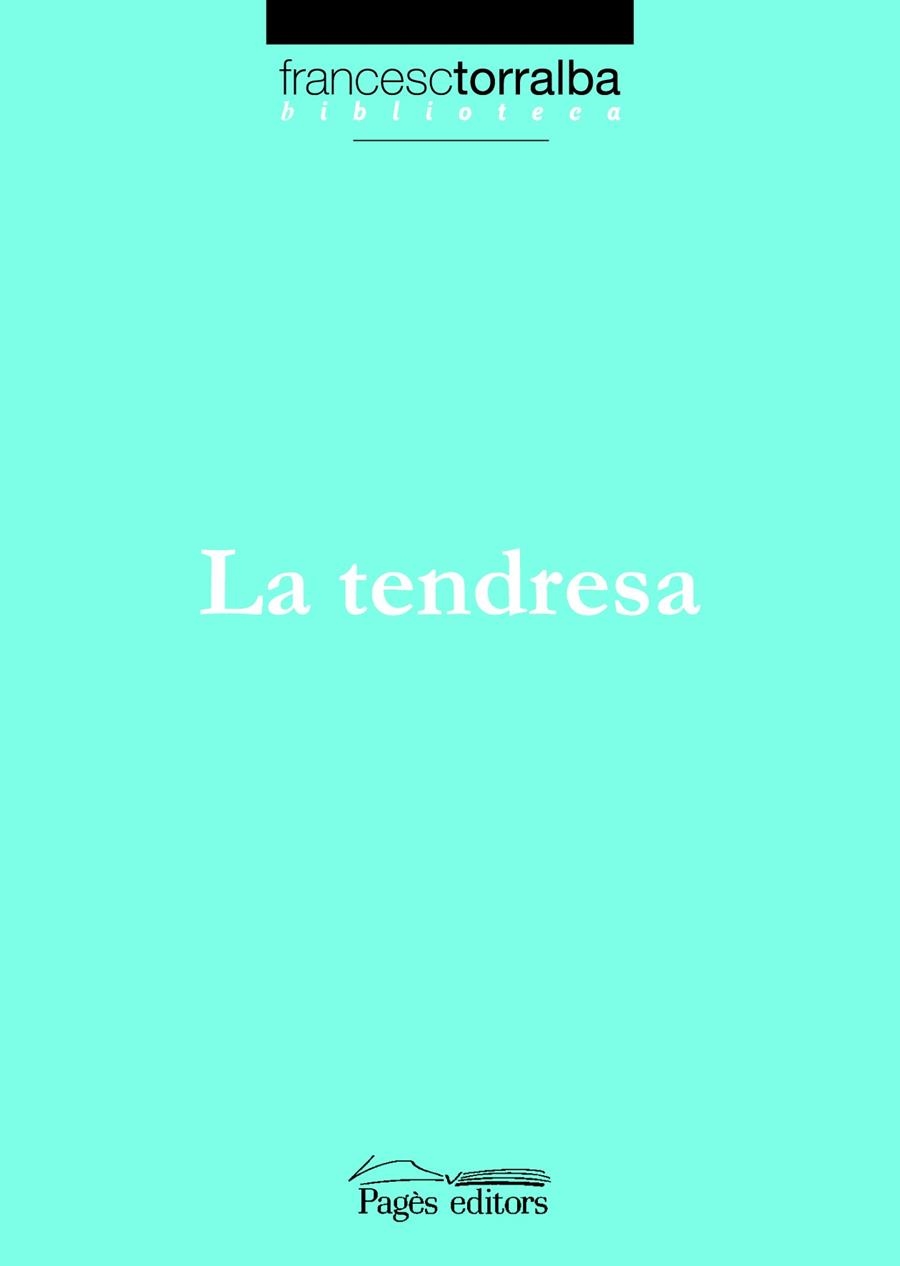 La tendresa | 9788497795432 | Torralba Rosselló, Francesc | Llibres.cat | Llibreria online en català | La Impossible Llibreters Barcelona