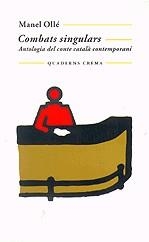 Combats singulars. Antologia del conte català contemporani | 9788477271109 | Ollé, Manel | Llibres.cat | Llibreria online en català | La Impossible Llibreters Barcelona