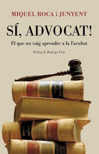 Sí, advocat! | 9788466408578 | Roca i Junyent, Miquel | Llibres.cat | Llibreria online en català | La Impossible Llibreters Barcelona