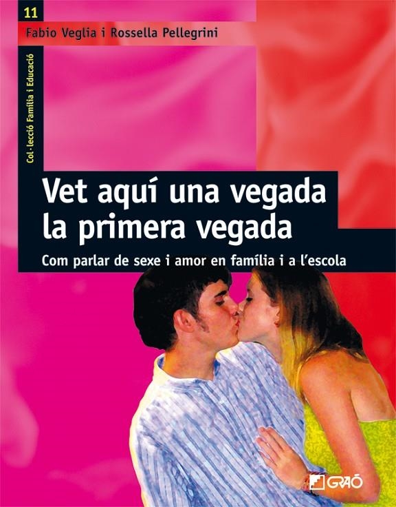 Vet aquí una vegada la primera vegada. Com parlar de sexe i amor en família i a l'escola | 9788478275106 | Autors varis | Llibres.cat | Llibreria online en català | La Impossible Llibreters Barcelona