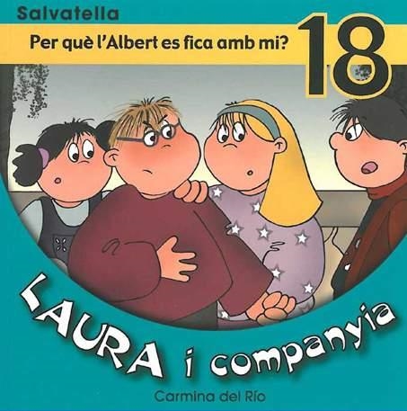 PER QUE L'ALBERT ES FICA AMB MI? (LAURA I COMPANYIA 18) | 9788484124146 | DEL RIO, CARMINA | Llibres.cat | Llibreria online en català | La Impossible Llibreters Barcelona