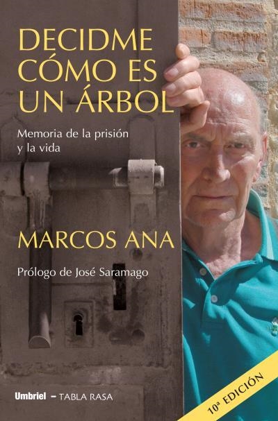 DECIDME COMO ES UN ARBOL.MEMORIA DE LA PRISION Y LA VIDA | 9788489367401 | ANA, MARCOS | Llibres.cat | Llibreria online en català | La Impossible Llibreters Barcelona