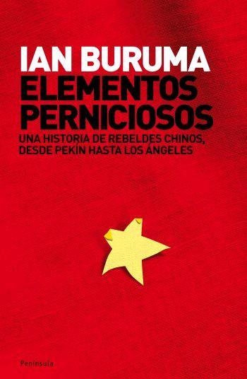 ELEMENTOS PERNICIOSOS UNA HISTORIA DE REBELDES CHINOS | 9788483077337 | BURUMA, IAN | Llibres.cat | Llibreria online en català | La Impossible Llibreters Barcelona