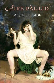 Aire pàl·lid / Palimpsest | 9788466408219 | Palol, Miquel de | Llibres.cat | Llibreria online en català | La Impossible Llibreters Barcelona