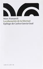 EDUCACION DE LA LIBERTAD, LA | 9788493534509 | FUMAROLI, MARC | Llibres.cat | Llibreria online en català | La Impossible Llibreters Barcelona