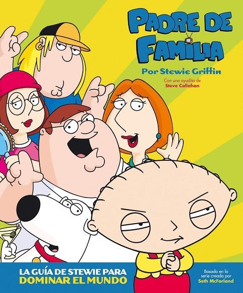 PADRE DE FAMILIA POR STEWIE GRIFFIN | 9788496815216 | CALLAHAN, STEVE | Llibres.cat | Llibreria online en català | La Impossible Llibreters Barcelona