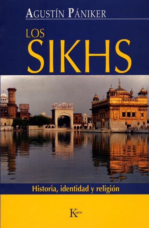 SIKHS, LOS HISTORIA IDENTIDAD Y RELIGION | 9788472456549 | PANIKER, AGUSTIN | Llibres.cat | Llibreria online en català | La Impossible Llibreters Barcelona