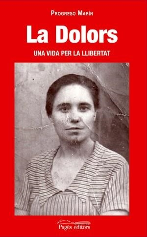 DOLORS, LA.UNA VIDA PER LA LLIBERTAT | 9788497795319 | MARIN, PROGRESO | Llibres.cat | Llibreria online en català | La Impossible Llibreters Barcelona