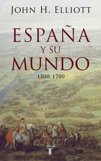 ESPAÑA Y SU MUNDO (1500-1700) | 9788430606351 | ELLIOTT, JOHN H. | Llibres.cat | Llibreria online en català | La Impossible Llibreters Barcelona