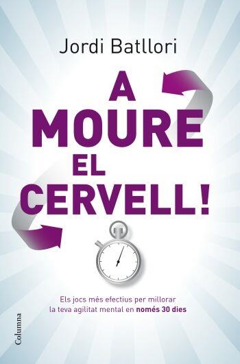 A moure el cervell! | 9788466409285 | Batllori, Jordi | Llibres.cat | Llibreria online en català | La Impossible Llibreters Barcelona