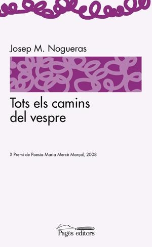 Tots els camins del vespre | 9788497796361 | Nogueras, Josep M. | Llibres.cat | Llibreria online en català | La Impossible Llibreters Barcelona