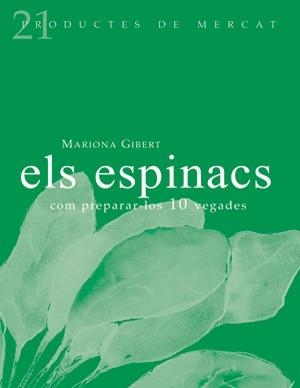 ESPINACS COM PREPARAR-LO 10 VEGADES, ELS | 9788493624316 | GIBERT, MARIONA | Llibres.cat | Llibreria online en català | La Impossible Llibreters Barcelona