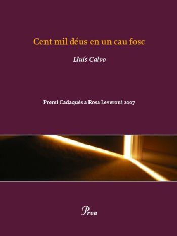 Cent mil déus en un cau fosc | 9788484373292 | Calvo, Lluís | Llibres.cat | Llibreria online en català | La Impossible Llibreters Barcelona