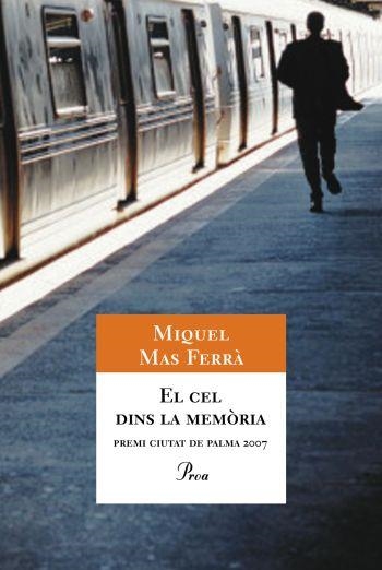 El cel dins la memòria | 9788484372387 | Mas Ferrà, Miquel | Llibres.cat | Llibreria online en català | La Impossible Llibreters Barcelona