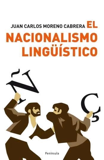 NACIONALISMO LINGUISTICO: UNA IDEOLOGIA DESTRUCTIVA | 9788483078167 | Moreno Cabrera, Juan Carlos | Llibres.cat | Llibreria online en català | La Impossible Llibreters Barcelona