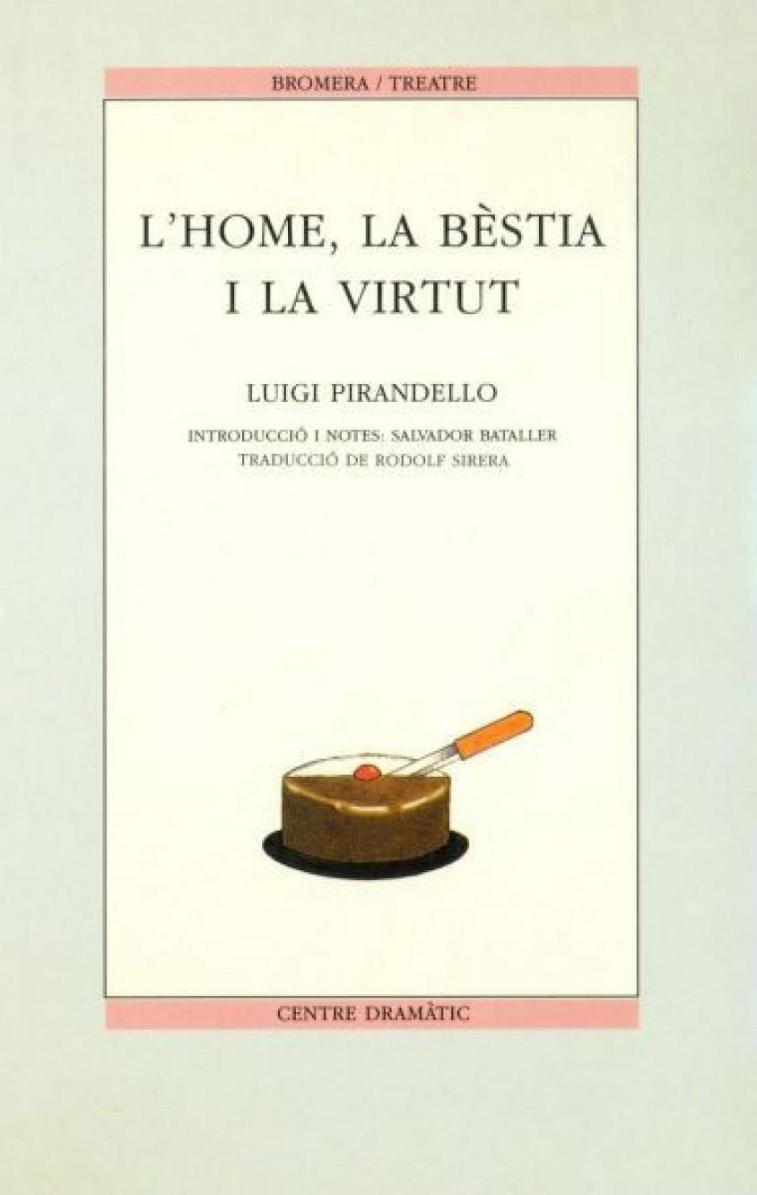 L'home, la bèstia i la virtut | 9788476600962 | Pirandello, Luigi | Llibres.cat | Llibreria online en català | La Impossible Llibreters Barcelona