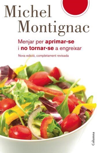 Menjar per aprimar-se i no tornar-se a engreixar | 9788466409315 | Montignac, Michel | Llibres.cat | Llibreria online en català | La Impossible Llibreters Barcelona