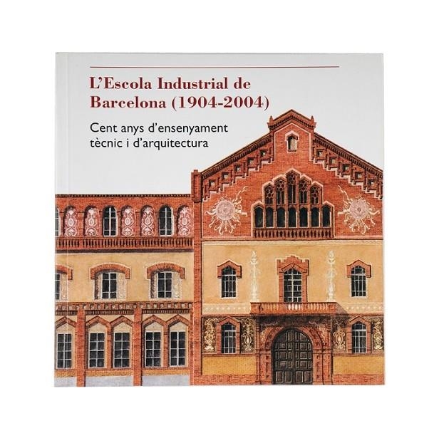 ESCOLA INDUSTRIAL DE BARCELONA (1904-2004), L' | 9788498500806 | Barca Salom, Francesc Xavier/y otros | Llibres.cat | Llibreria online en català | La Impossible Llibreters Barcelona