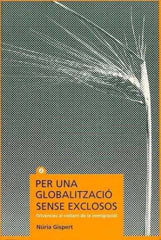 Per una globalització sense exclosos (Vivències al voltant de la immigració) | 9788493498719 | Gispert i Feliu, Núria | Llibres.cat | Llibreria online en català | La Impossible Llibreters Barcelona