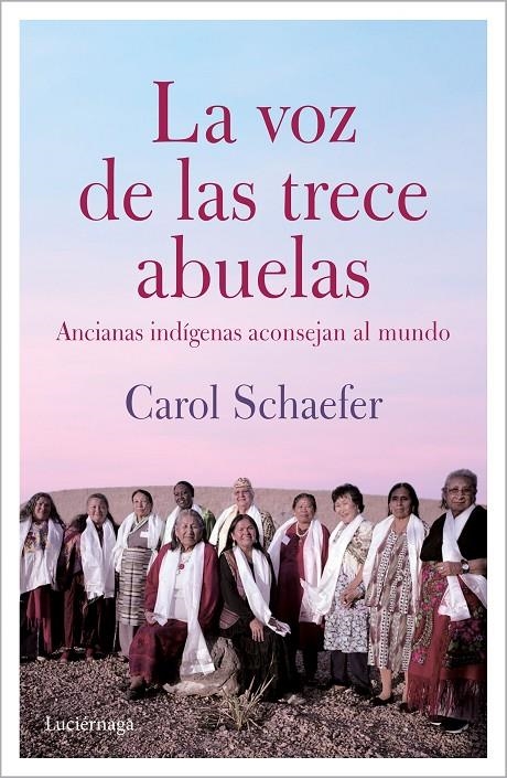 VOZ DE LAS TRECE ABUELAS, LA. ANCIANAS INDIGENAS ACONSEJAN A | 9788489957930 | SCHAEFER, CAROL | Llibres.cat | Llibreria online en català | La Impossible Llibreters Barcelona