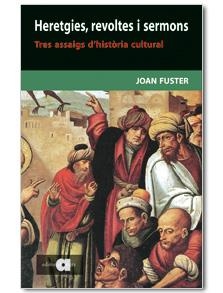 Heretgies, revoltes i sermons. Tres assaigs d'història cultural | 9788495916945 | Fuster, Joan | Llibres.cat | Llibreria online en català | La Impossible Llibreters Barcelona