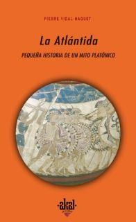 ATLANTIDA, LA: PEQUEÑA HISTORIA DE UN MITO PLATÓNICO | 9788446024163 | VIDAL-NAQUET, PIERRE | Llibres.cat | Llibreria online en català | La Impossible Llibreters Barcelona