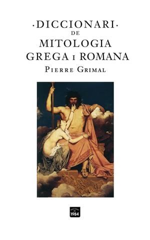 Diccionari de mitologia grega i romana | 9788496061972 | Grimal, Pierre | Llibres.cat | Llibreria online en català | La Impossible Llibreters Barcelona