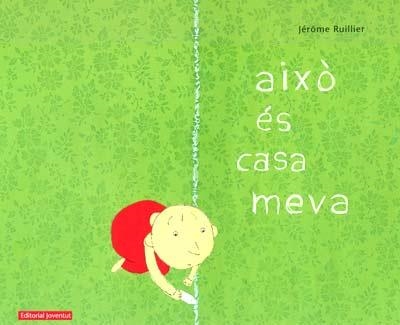 AIXO ES CASA MEVA | 9788426136886 | RUILLIER, JEROME | Llibres.cat | Llibreria online en català | La Impossible Llibreters Barcelona