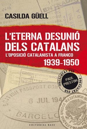 L'eterna desunió dels catalans. L'oposició catalanista a Franco (1939-1950) | 9788492437023 | Güell, Casilda | Llibres.cat | Llibreria online en català | La Impossible Llibreters Barcelona