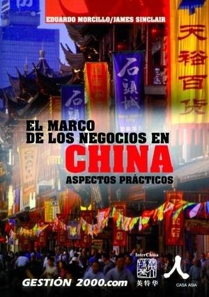 MARCO DE LOS NEGOCIOS EN CHINA, EL | 9788496426726 | MORCILLO, EDUARDO / SINCLAIR, JAMES | Llibres.cat | Llibreria online en català | La Impossible Llibreters Barcelona