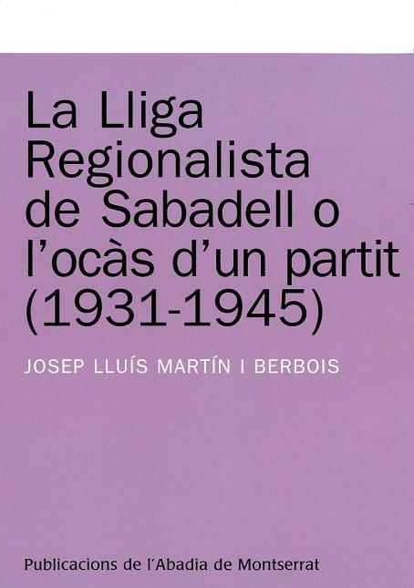 LLIGA REGIONALISTA DE SABADELL O L'OCAS D'UN PARTIT | 9788478265541 | MARTIN I BERBOIS, JOSEP LLUIS | Llibres.cat | Llibreria online en català | La Impossible Llibreters Barcelona