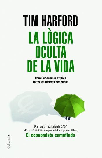 La lògica oculta de la vida | 9788466409131 | Harford, Tim | Llibres.cat | Llibreria online en català | La Impossible Llibreters Barcelona