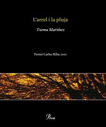 L'arrel i la pluja | 9788484371694 | Martínez, Txema | Llibres.cat | Llibreria online en català | La Impossible Llibreters Barcelona