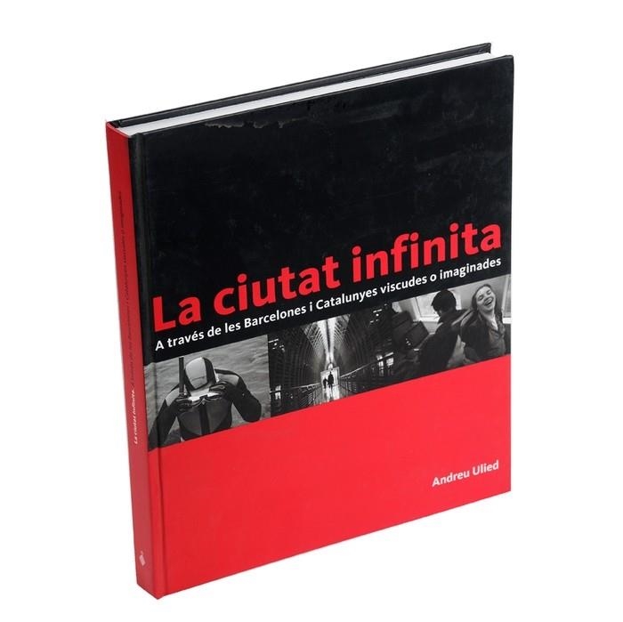 La ciutat infinita. A través de les Barcelones i Catalunyes viscudes o imaginades. | 9788498500493 | Ulied, Andreu | Llibres.cat | Llibreria online en català | La Impossible Llibreters Barcelona