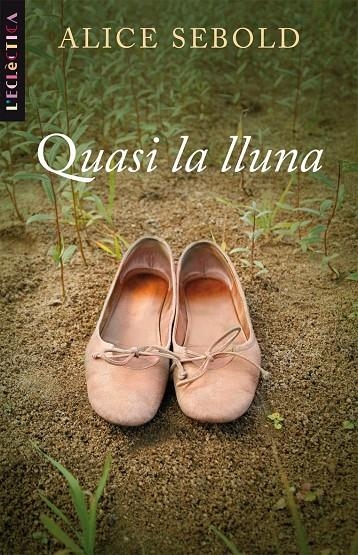 Quasi la lluna | 9788498242829 | Sebold, Alice | Llibres.cat | Llibreria online en català | La Impossible Llibreters Barcelona