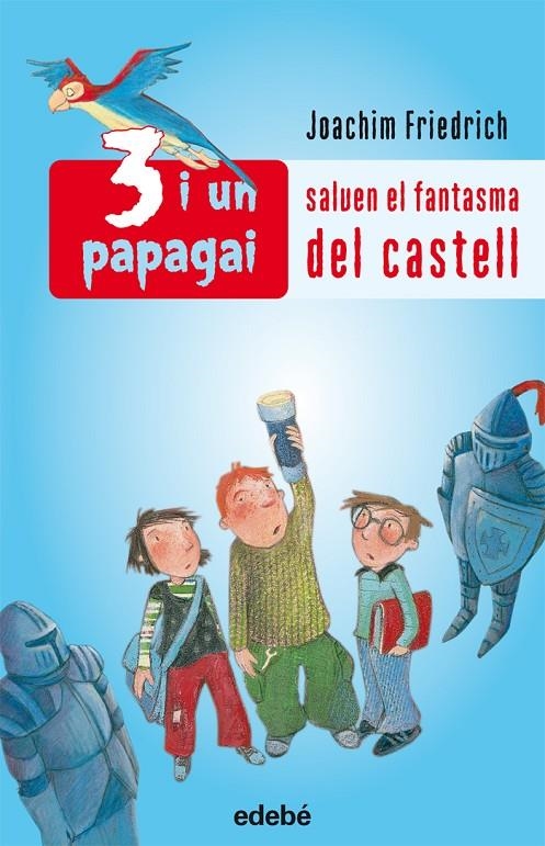 3 i un papagai salven el fantasma del castell | 9788423689187 | Friedrich, Joachim | Llibres.cat | Llibreria online en català | La Impossible Llibreters Barcelona