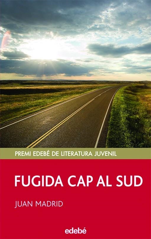 Fugida cap al sud (Premi Edebé de literatura juvenil 2008) | 9788423690688 | Madrid, Juan | Llibres.cat | Llibreria online en català | La Impossible Llibreters Barcelona