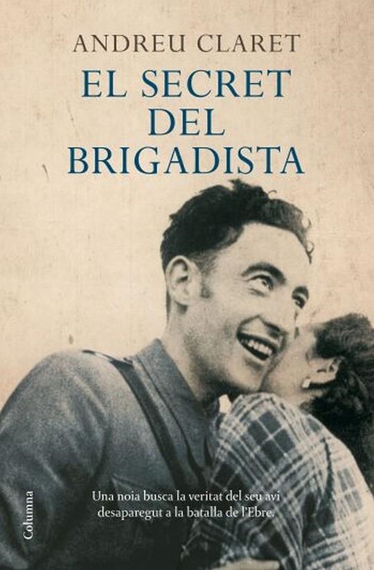 El secret del brigadista | 9788466409162 | Claret, Andreu | Llibres.cat | Llibreria online en català | La Impossible Llibreters Barcelona