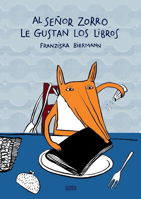 AL SEÑOR ZORRO LE GUSTAN LOS LIBROS | 9788493629205 | BIERMANN, FRANZISKA | Llibres.cat | Llibreria online en català | La Impossible Llibreters Barcelona