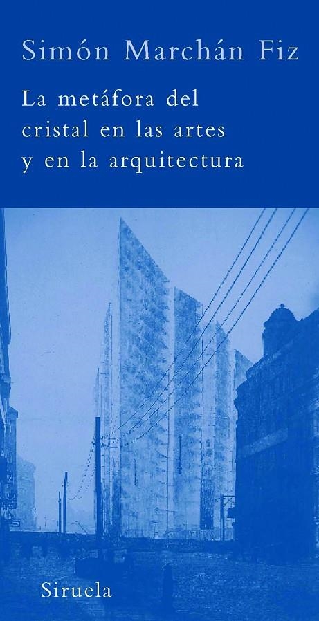 METAFORA DEL CRISTAL EN LAS ARTES Y EN LA ARQUITECTURA, LA | 9788498411447 | MARCHAN FIZ, SIMON | Llibres.cat | Llibreria online en català | La Impossible Llibreters Barcelona