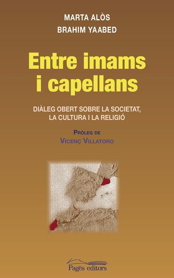 Entre imams i capellans. Diàleg obert sobre la societat, la cultura i la religió | 9788497795951 | Alós, Marta ; Yaabed, Brahim | Llibres.cat | Llibreria online en català | La Impossible Llibreters Barcelona