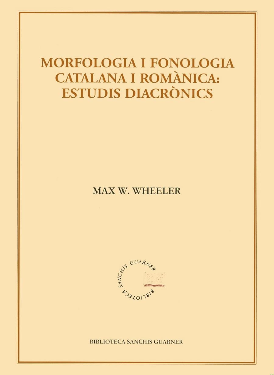 MORFOLOGIA I FONOLOGIA CATALANA I ROMANICA ESTUDIS DIACRONIC | 9788484159933 | WHEELER, MAX W. | Llibres.cat | Llibreria online en català | La Impossible Llibreters Barcelona