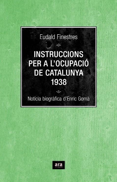 Instruccions per a l'ocupació de Catalunya 1938 | 9788496767348 | Finestres, Eudald | Llibres.cat | Llibreria online en català | La Impossible Llibreters Barcelona