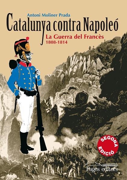 Catalunya contra Napoleó. La Guerra del Francès 1808-1814 | 9788497795944 | Moliner Prada, Antoni | Llibres.cat | Llibreria online en català | La Impossible Llibreters Barcelona