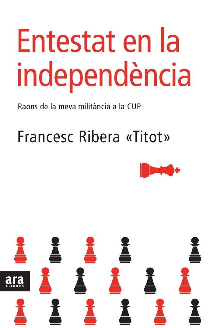 Entestat en la independència. Raons de la meva militància a la CUP | 9788492406234 | Ribera "Titot", Francesc | Llibres.cat | Llibreria online en català | La Impossible Llibreters Barcelona