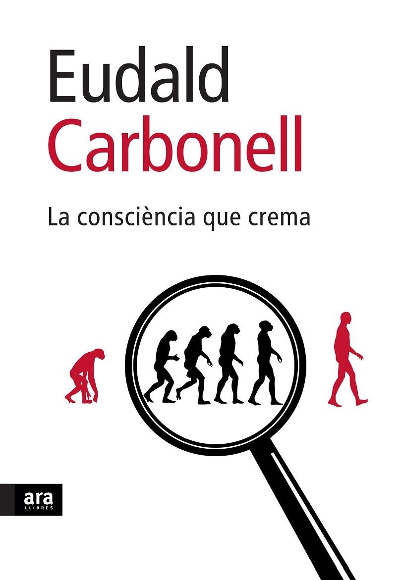 La consciència que crema | 9788496767898 | Carbonell, Eudald | Llibres.cat | Llibreria online en català | La Impossible Llibreters Barcelona