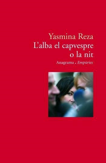 L'alba, el vespre o la nit | 9788497872829 | Reza, Yasmina | Llibres.cat | Llibreria online en català | La Impossible Llibreters Barcelona